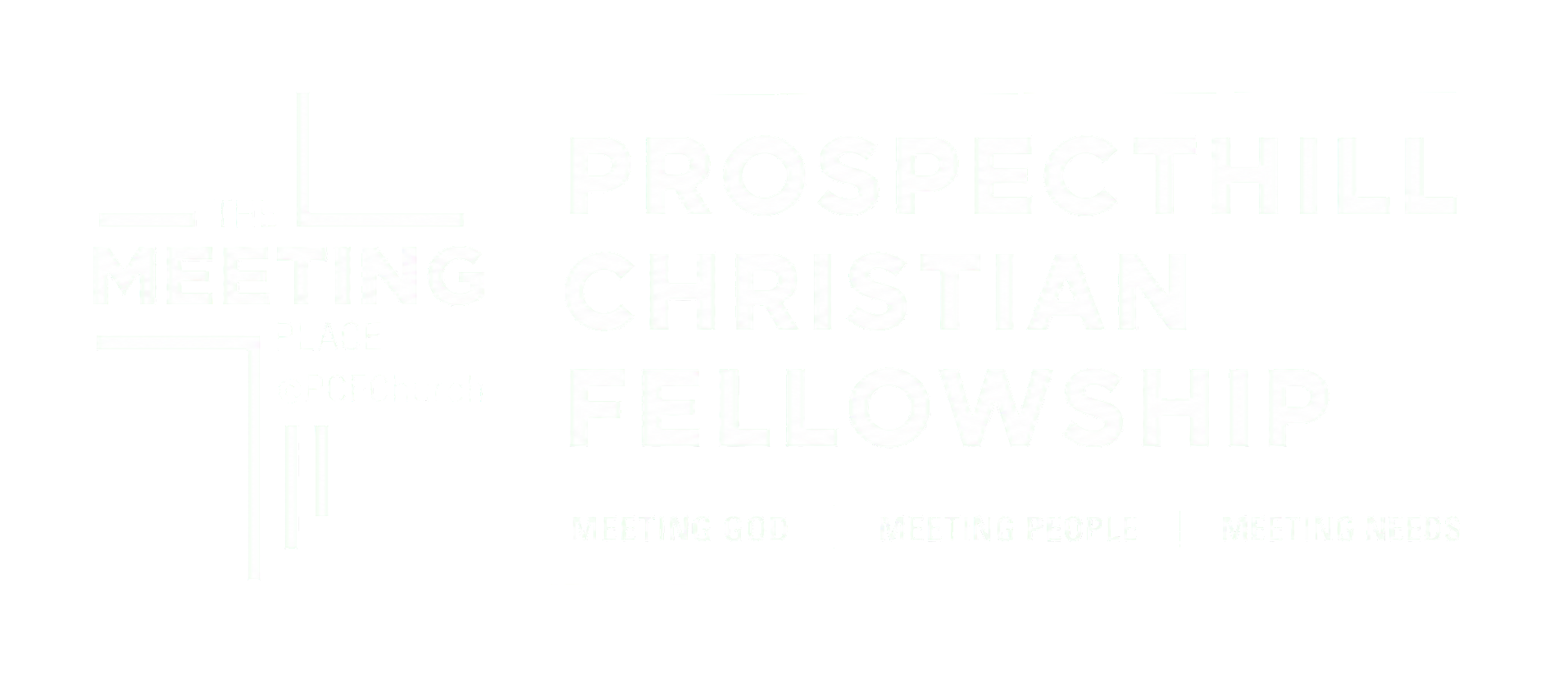 Prospecthill Christian Fellowship — Meeting God, Meeting People, Meeting Needs